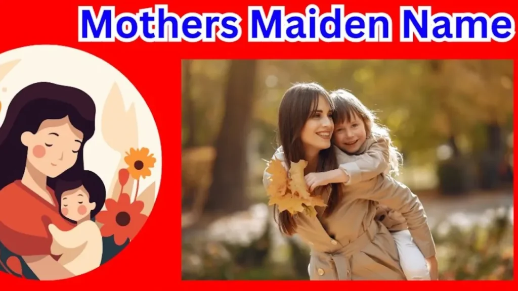 Mothers Maiden Name